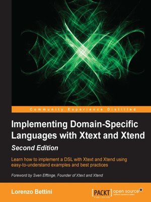 cover image of Implementing Domain-Specific Languages with Xtext and Xtend